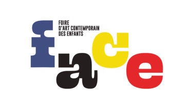 F.A.C.E – La Foire d’Art Contemporain des Enfants  du 27 juin au 3 juillet 2022