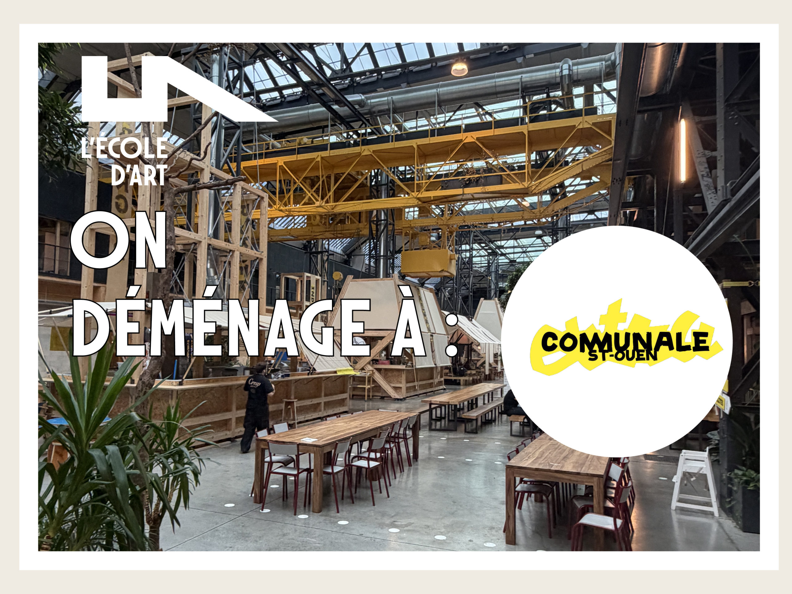 L'ÉCOLE D'ART annonce son déménagement à Communale Saint-Ouen où le Bachelor Arts Visuels accueillera ses étudiants dans un nouveau campus avec ses ateliers de production.